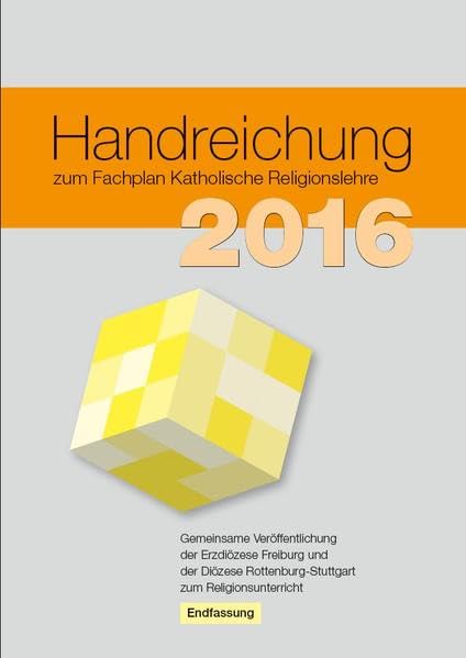 Handreichung zum Fachplan Katholische Religionslehre 2016: Bildungsplan 2016 (Handreichung: für den katholischen Religionsunterricht am allgemein bildenden Gymnasium) Books