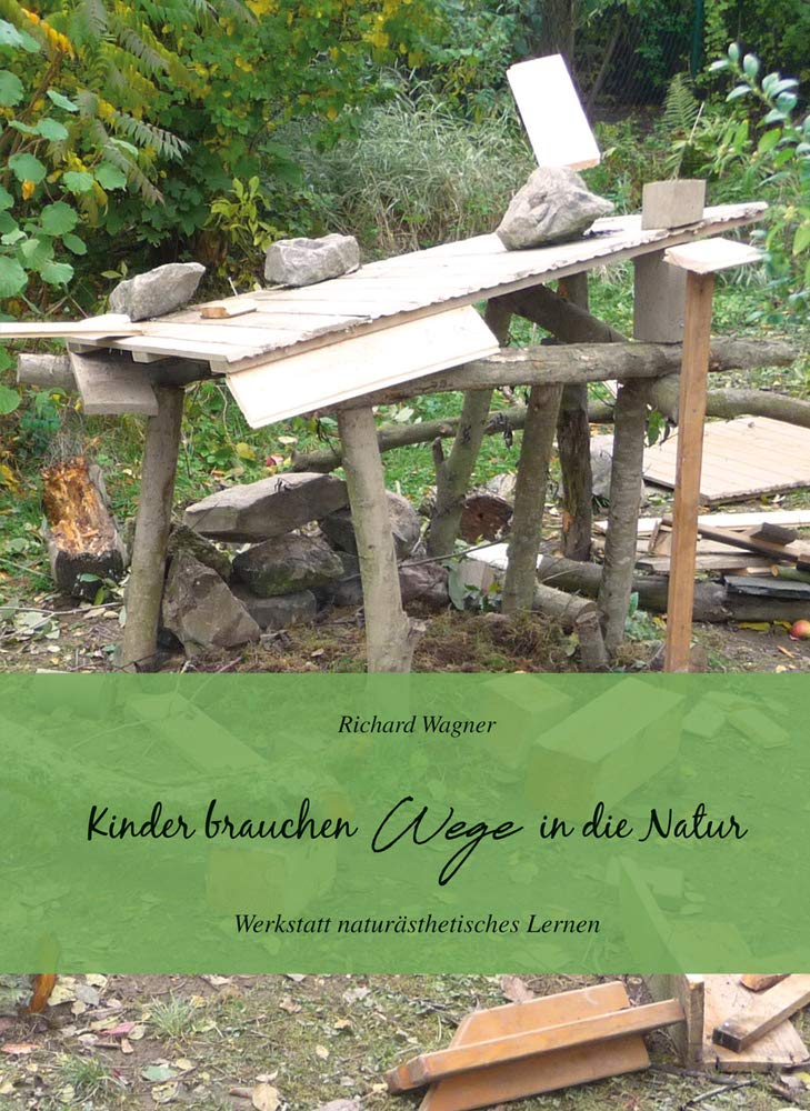 Kinder brauchen Wege in die Natur Learning & Reference