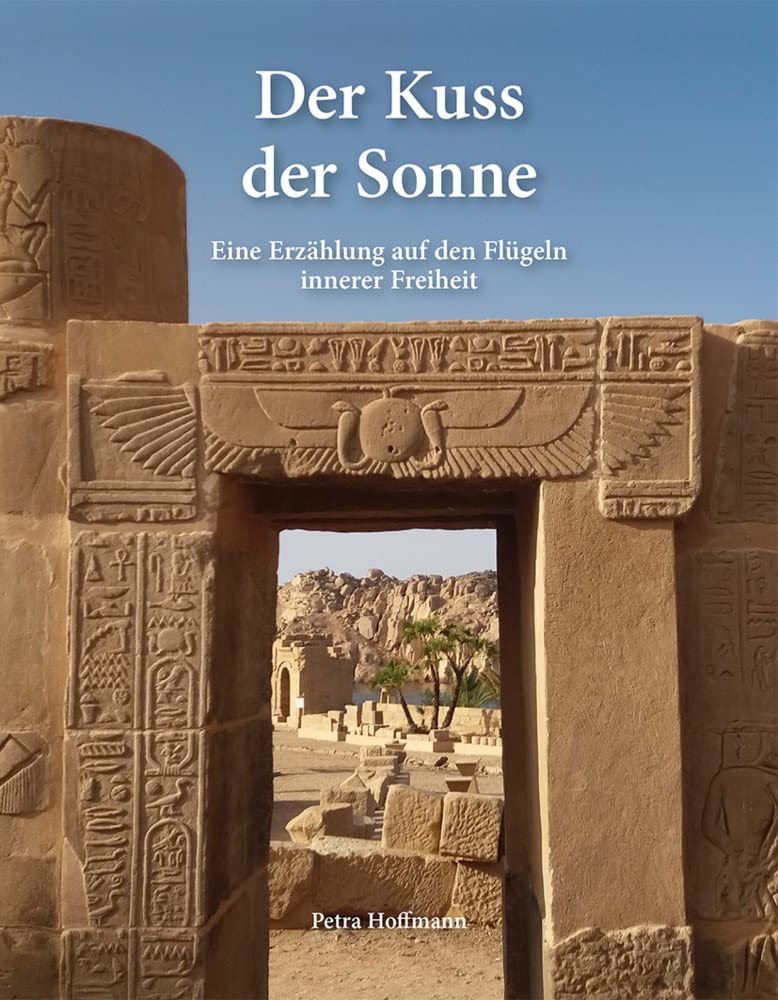 Der Kuss der Sonne: Eine Erzählung auf den Flügeln innerer Freiheit Contemporary literature
