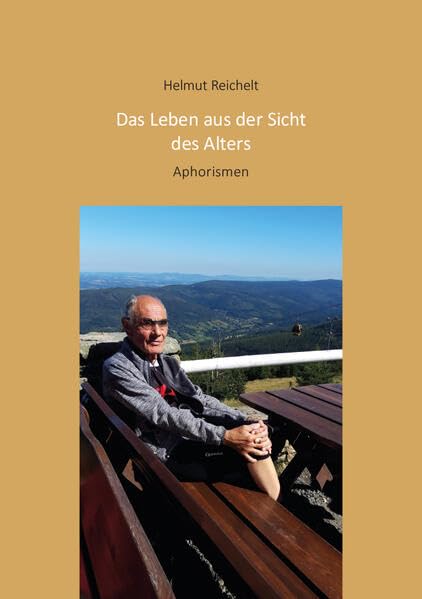 Das Leben aus der Sicht des Alters: Aphorismen Poetry