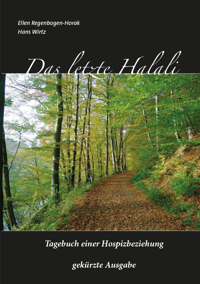 Das letzte Halali – gekürzte Ausgabe: Tagebuch einer Hospizbeziehung Essays & Short Stories