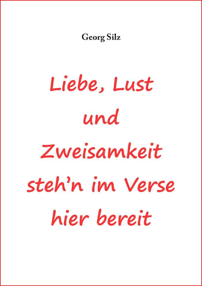 Liebe, Lust und Zweisamkeit steh´n im Verse hier bereit book