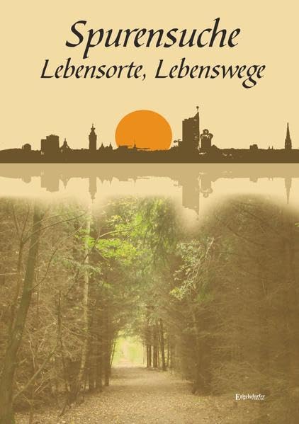 Spurensuche, Lebensorte, Lebenswege book