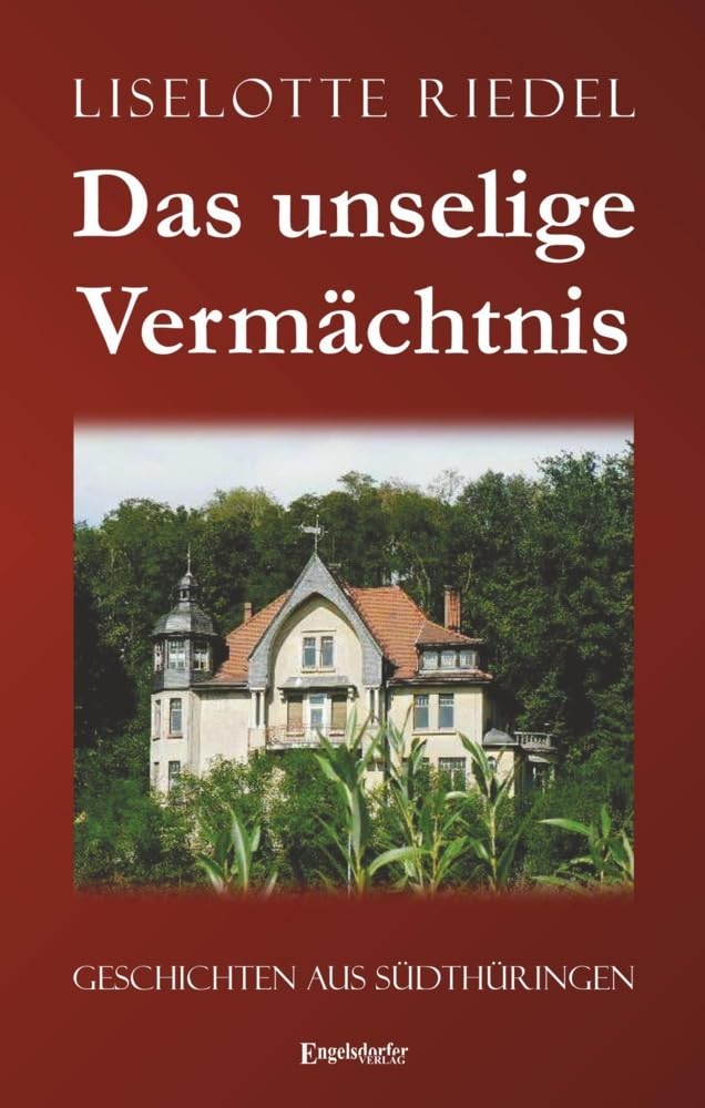 Das unselige Vermächtnis: Geschichten aus Südthüringen Contemporary literature