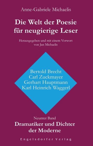 Die Welt der Poesie für neugierige Leser (9): Dramatiker und Dichter der Moderne (Bertold Brecht, Carl Zuckmayer, Gerhart Hauptmann, Karl Heinrich Waggerl) Contemporary literature Books