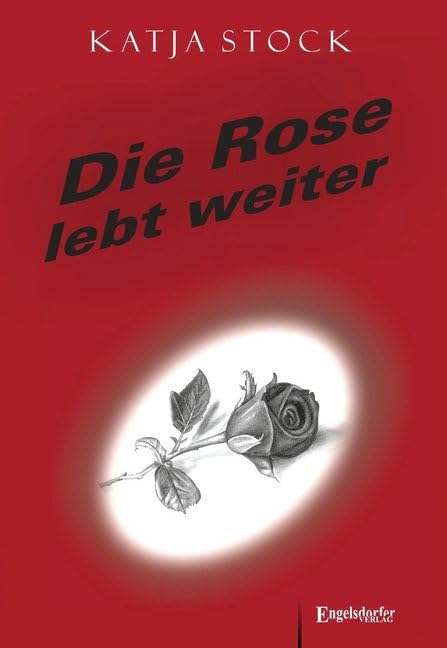 Die Rose lebt weiter Contemporary literature
