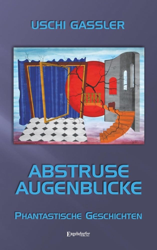 Abstruse Augenblicke: Phantastische Geschichten Contemporary literature
