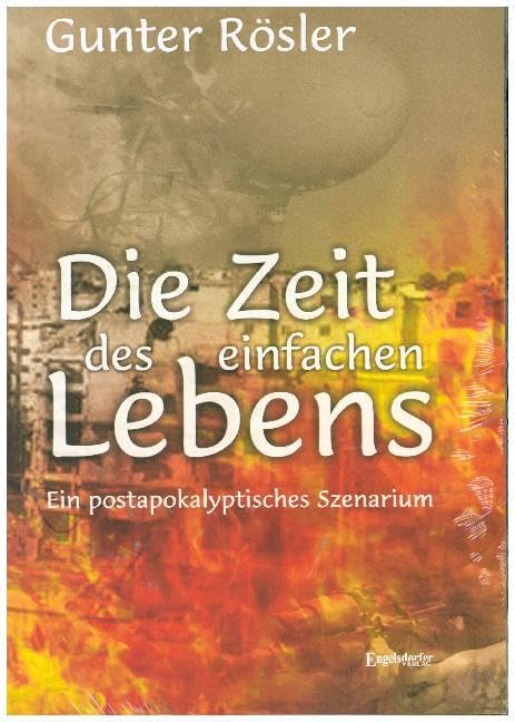 Die Zeit des einfachen Lebens: Ein postapokalyptisches Szenarium Contemporary literature