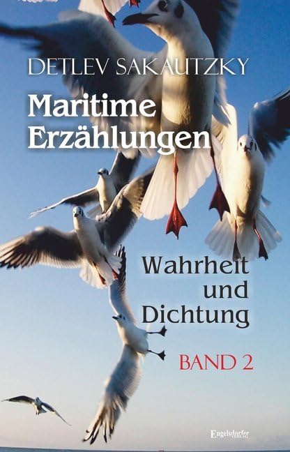 Maritime Erzählungen – Wahrheit und Dichtung (Band 2) Essays & Short Stories