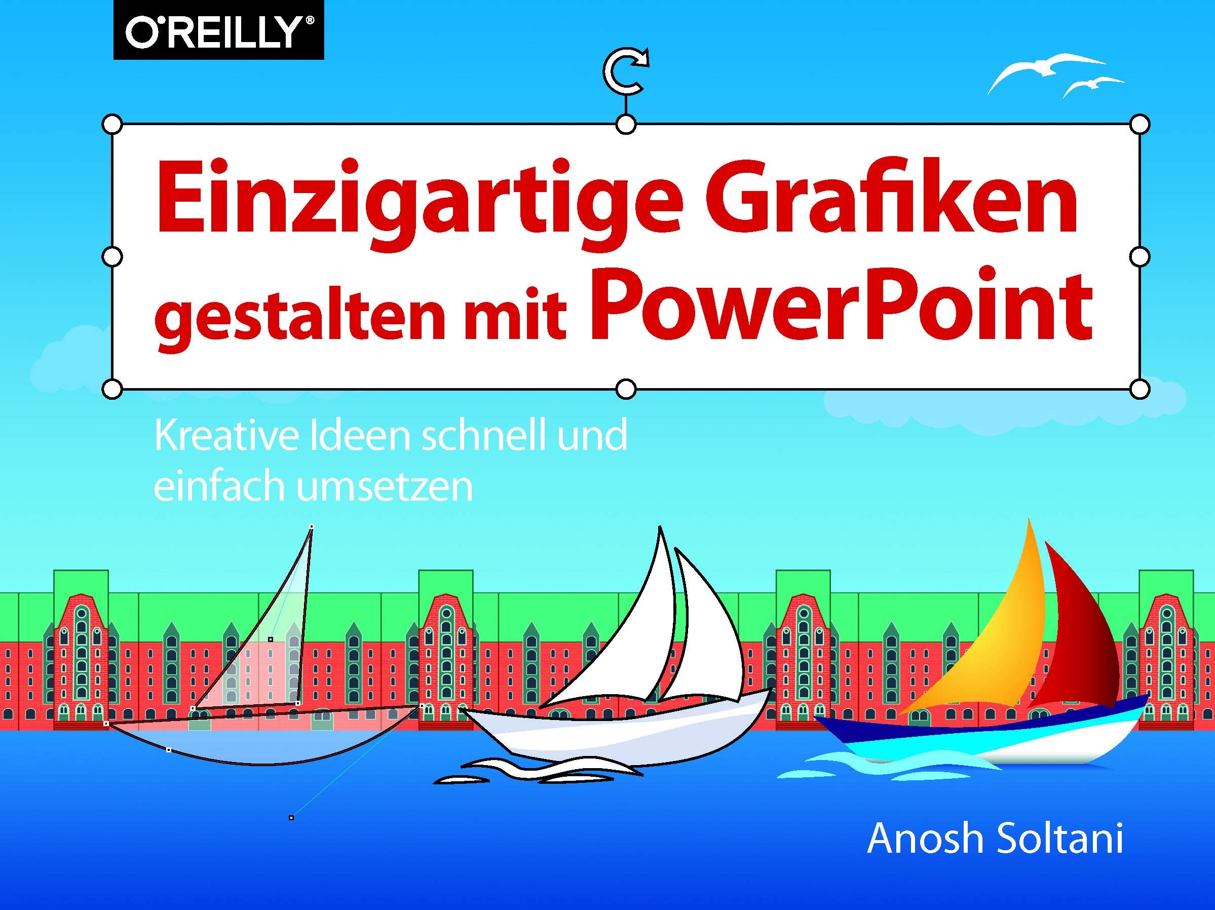 Einzigartige Grafiken gestalten mit PowerPoint: Kreative Ideen schnell und einfach umsetzen (Querformater) Business, Finance & Career
