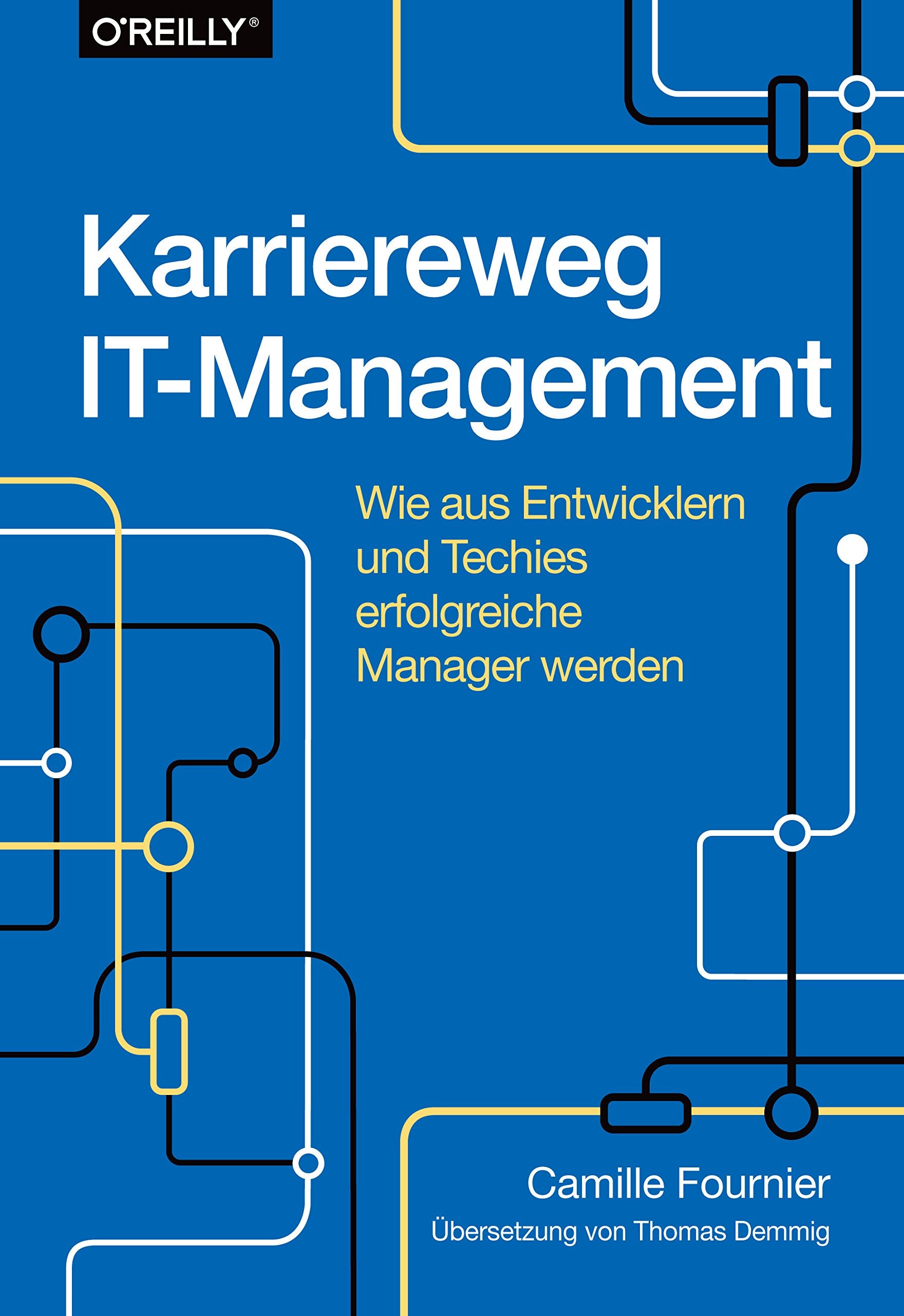 Karriereweg IT-Management: Wie aus Entwicklern und Techies erfolgreiche Manager werden Business, Finance & Career