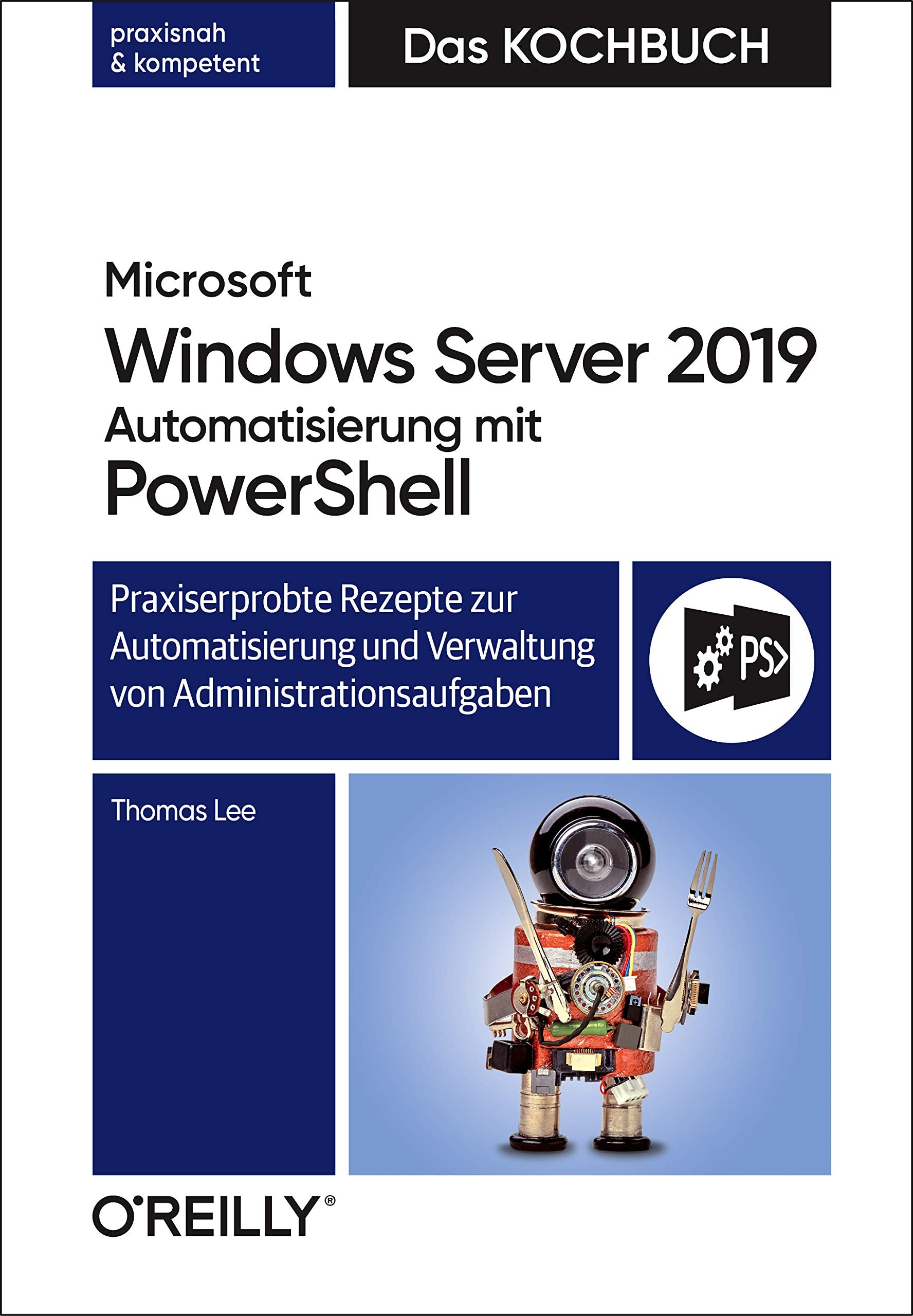 Microsoft Windows Server 2019 Automatisierung mit PowerShell - Das Kochbuch Computer Science Books
