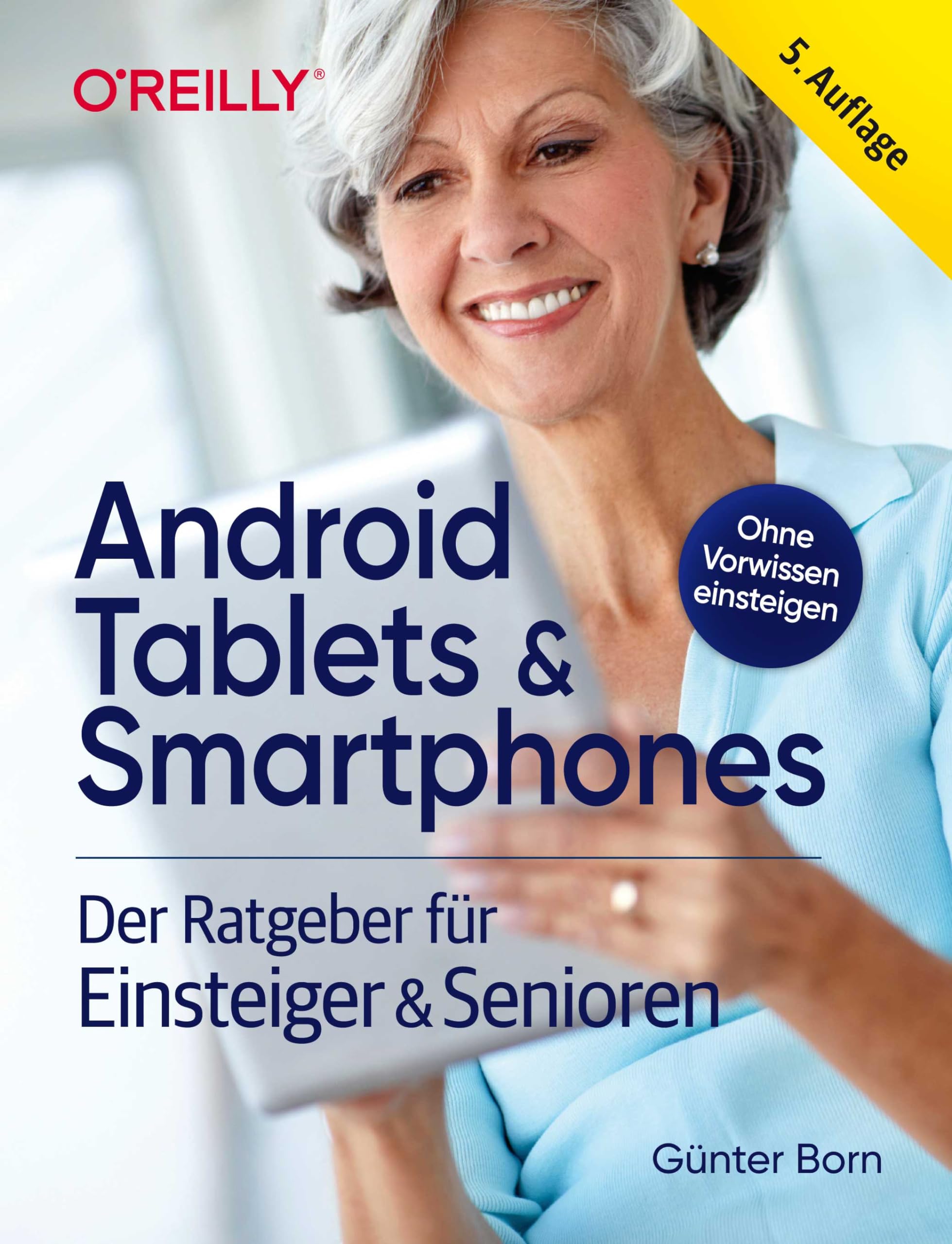 Android Tablets & Smartphones – 5. aktualisierte Auflage des Bestsellers. Mit großer Schrift und in Farbe.: Der Ratgeber für Einsteiger & Senioren Computer Science