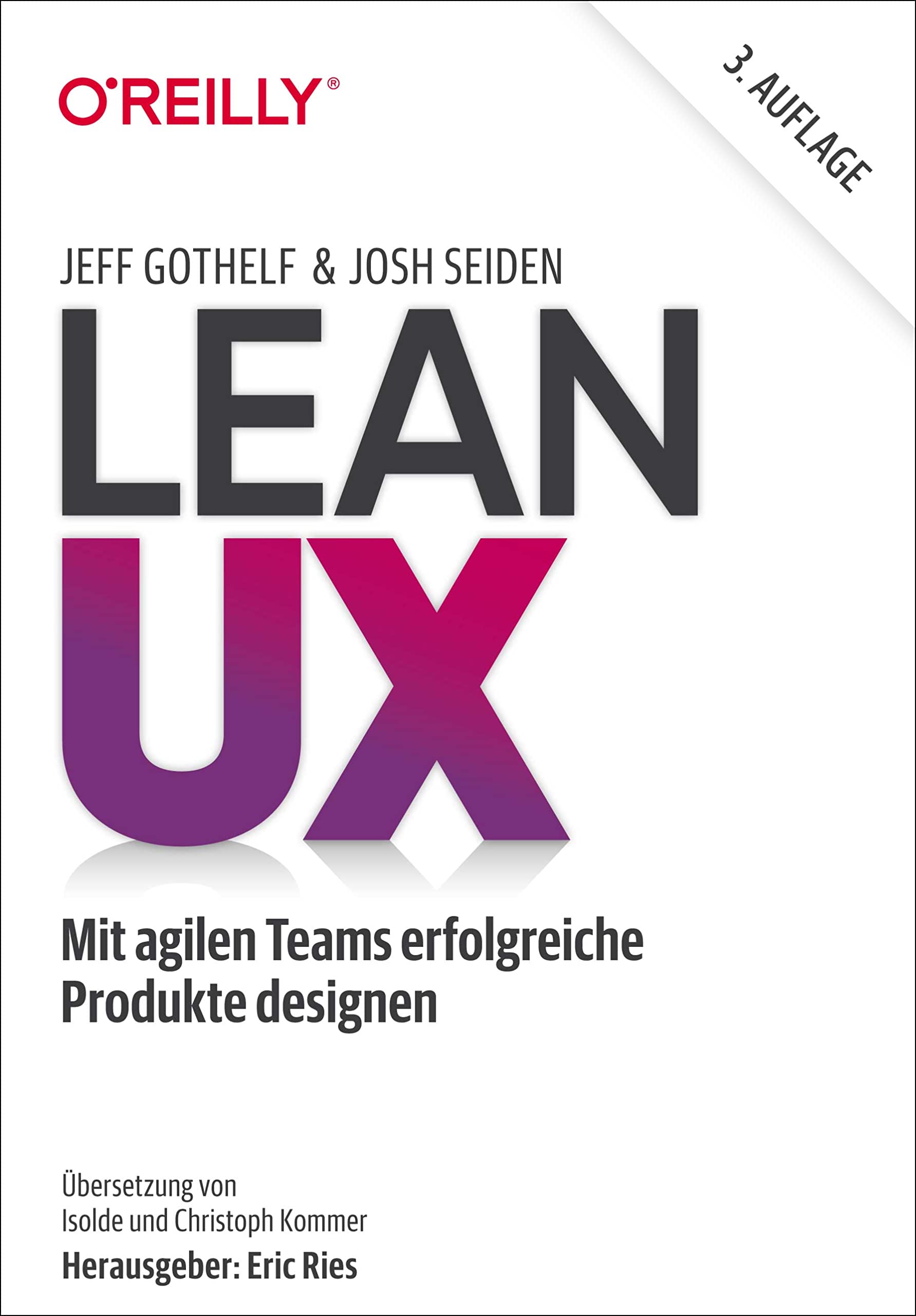 Lean UX: Mit agilen Teams erfolgreiche Produkte designen Computer Science