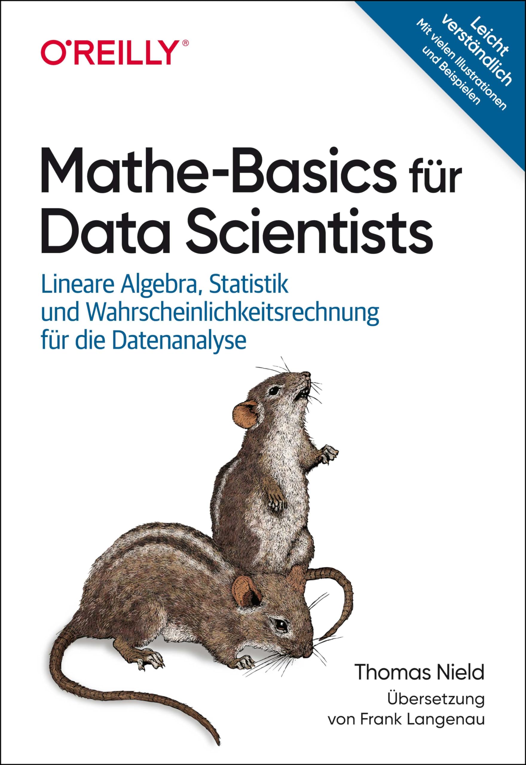 Mathe-Basics für Data Scientists: Lineare Algebra, Statistik und Wahrscheinlichkeitsrechnung für die Datenanalyse (Animals) Computer Science