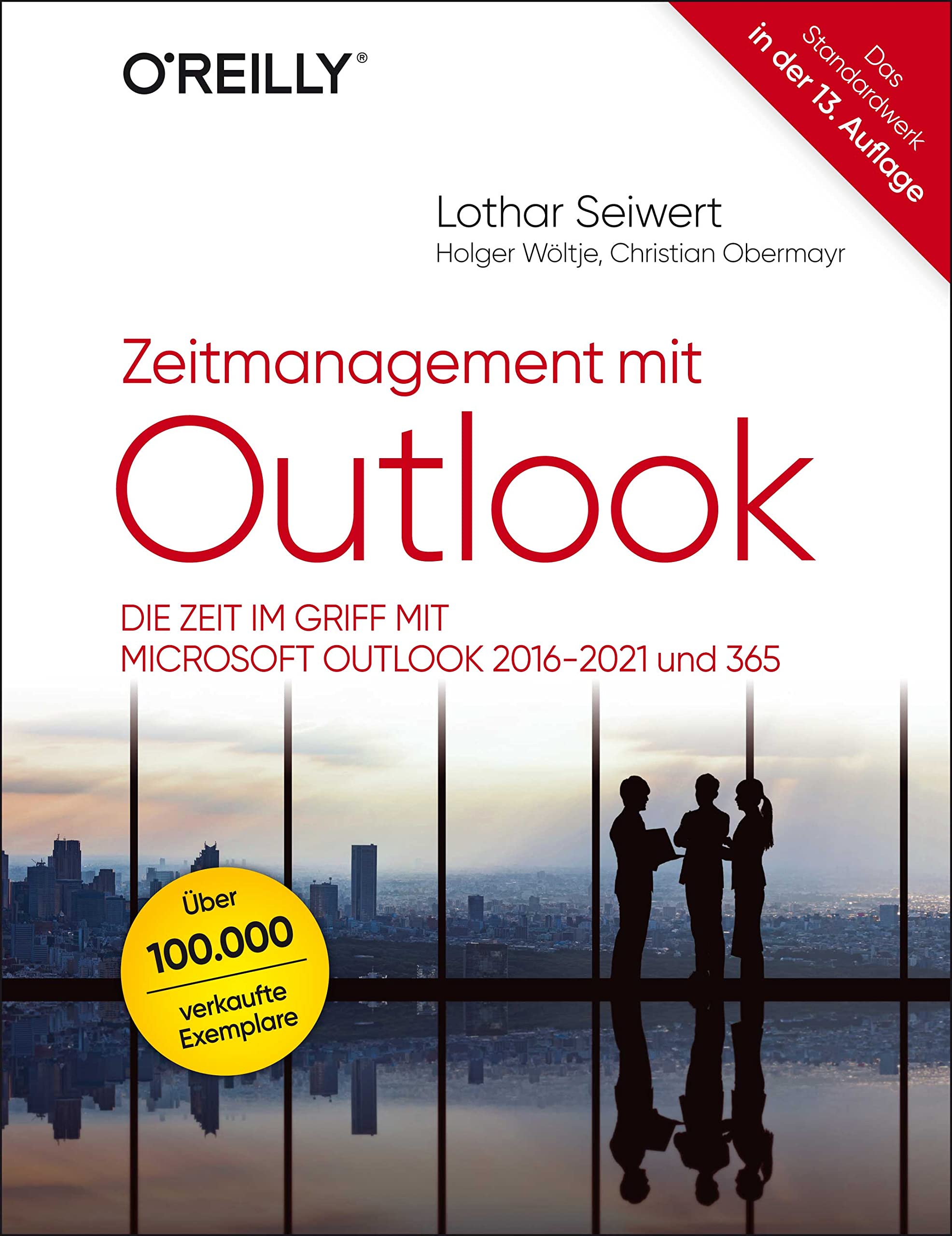 Zeitmanagement mit Outlook: Die Zeit im Griff mit Microsoft Outlook 2016–2021 und 365 Business, Finance & Career