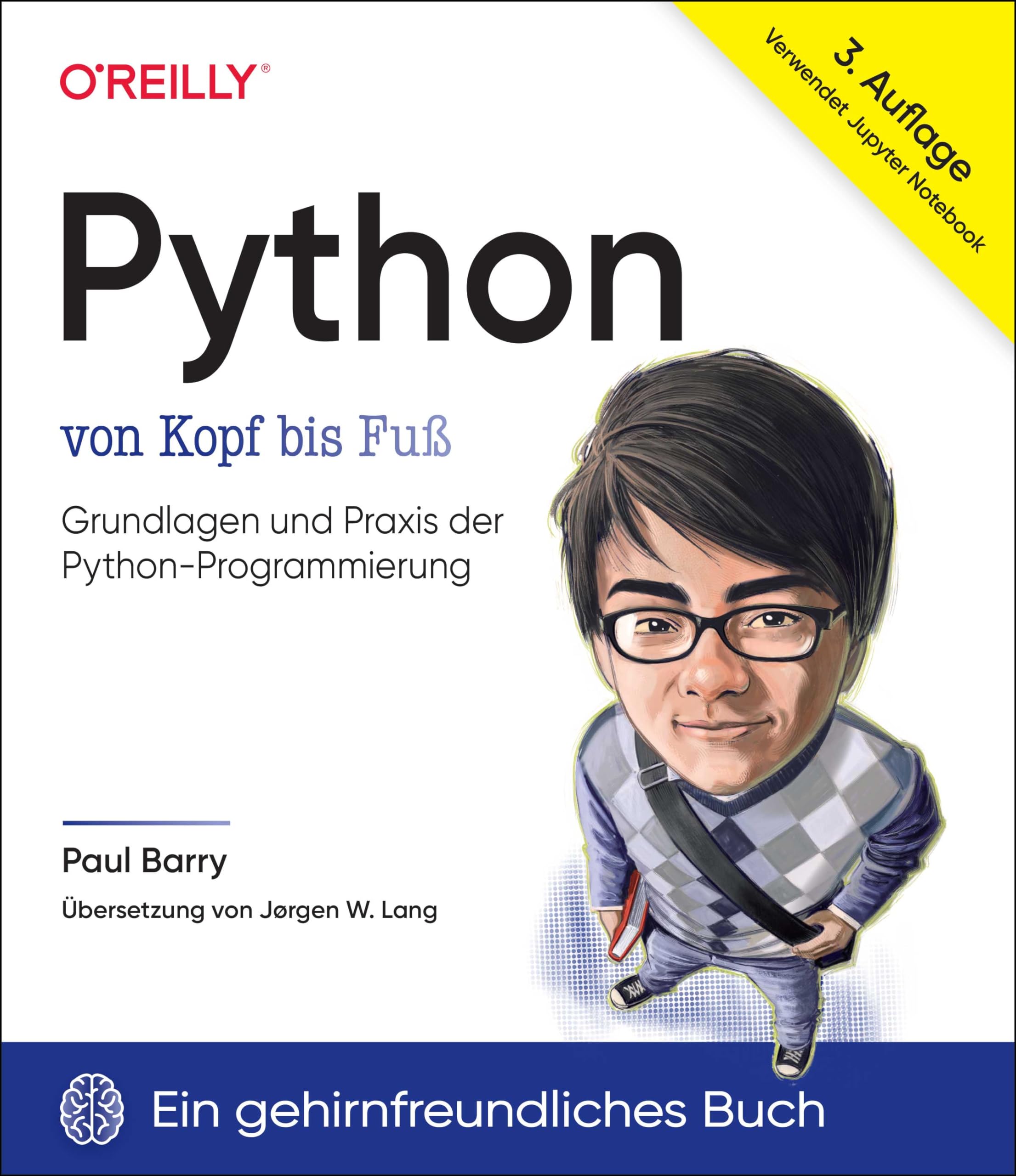 Python von Kopf bis Fuß: Grundlagen und Praxis der Python-Programmierung Computer Science