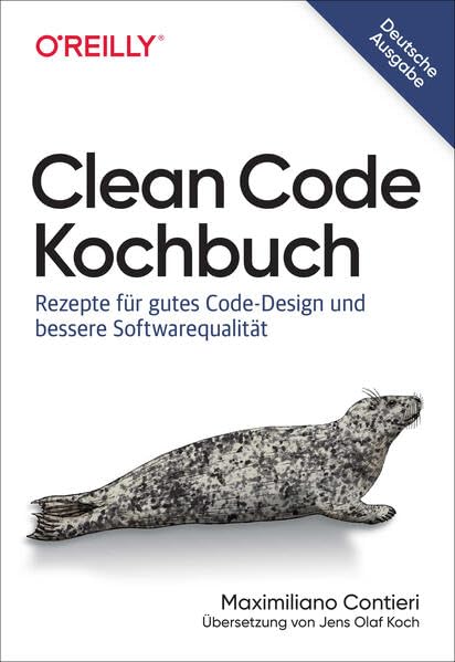 Clean Code Kochbuch: Rezepte für gutes Code-Design und bessere Softwarequalität Computer Science