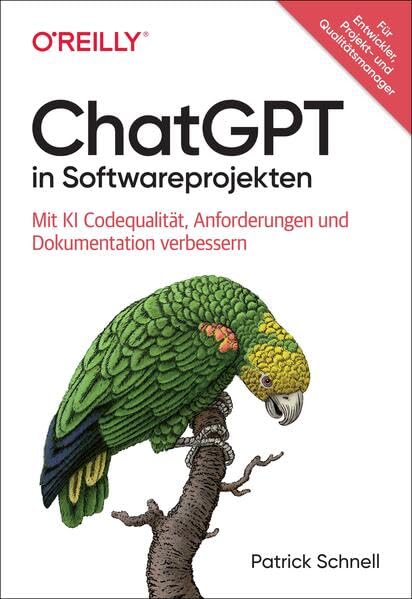 ChatGPT in Softwareprojekten: Mit KI Codequalität, Anforderungen und Dokumentation verbessern Computer Science