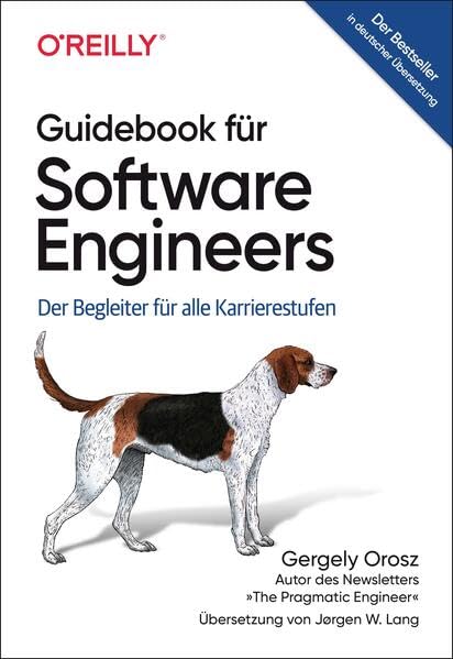 Guidebook für Software Engineers: Der Begleiter für alle Karrierestufen Computer Science