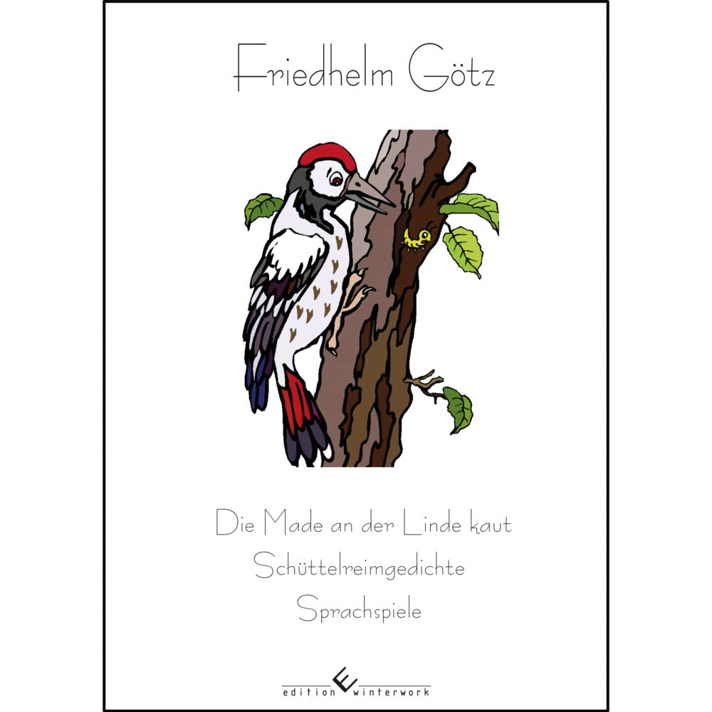 Die Made an der Linde kaut - Schüttelreimgedichte, Sprachspiele Poetry