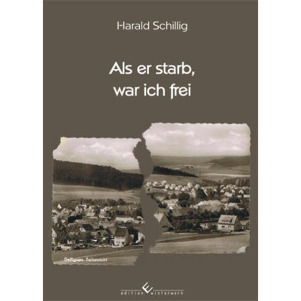 Als er starb, war ich frei: Kindheits- und Jugenderinnerungen an einen bösartigen Vater und eine schwache Mutter Art & Literature