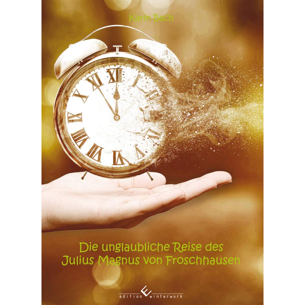 Die unglaubliche Reise des Julius Magnus von Froschhausen book