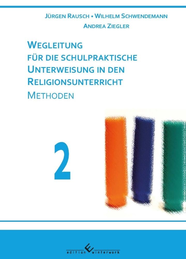 Wegleitung für die schulpraktische Unterweisung in den Religionsunterricht Teil 2 Methoden Religion & Esotericism