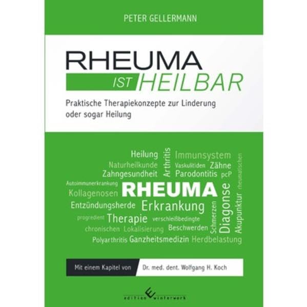 Rheuma ist heilbar: Praktische Therapiekonzepte zur Linderung oder sogar Heilung Medicine