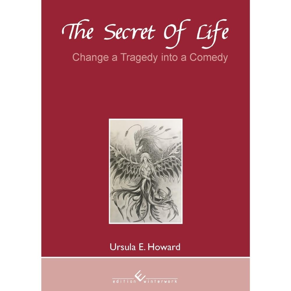 The Secret of Life - Change a Tragedy into a Comedy Poetry