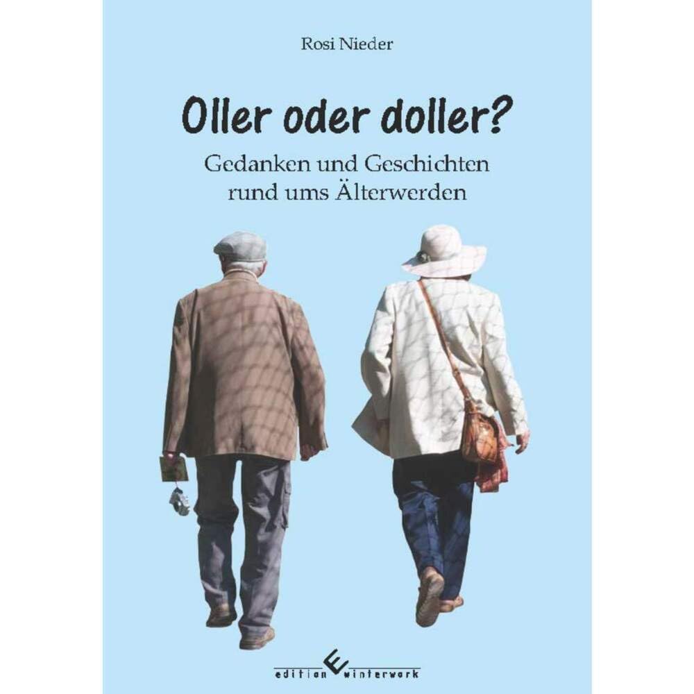 Oller oder doller?: Gedanken und Geschichten rund ums Älterwerden Contemporary literature