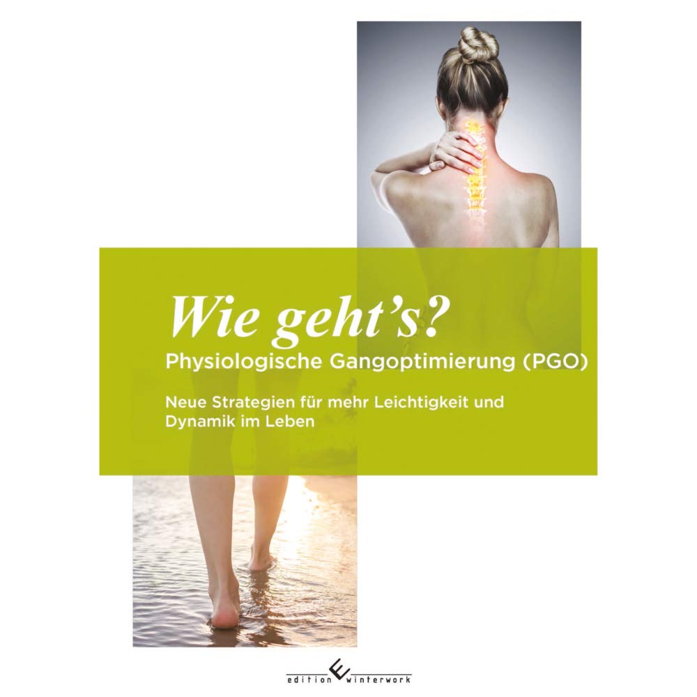 Wie gehts? Physiologische Gangoptimierung (PGO) Health, Nutrition & Fitness
