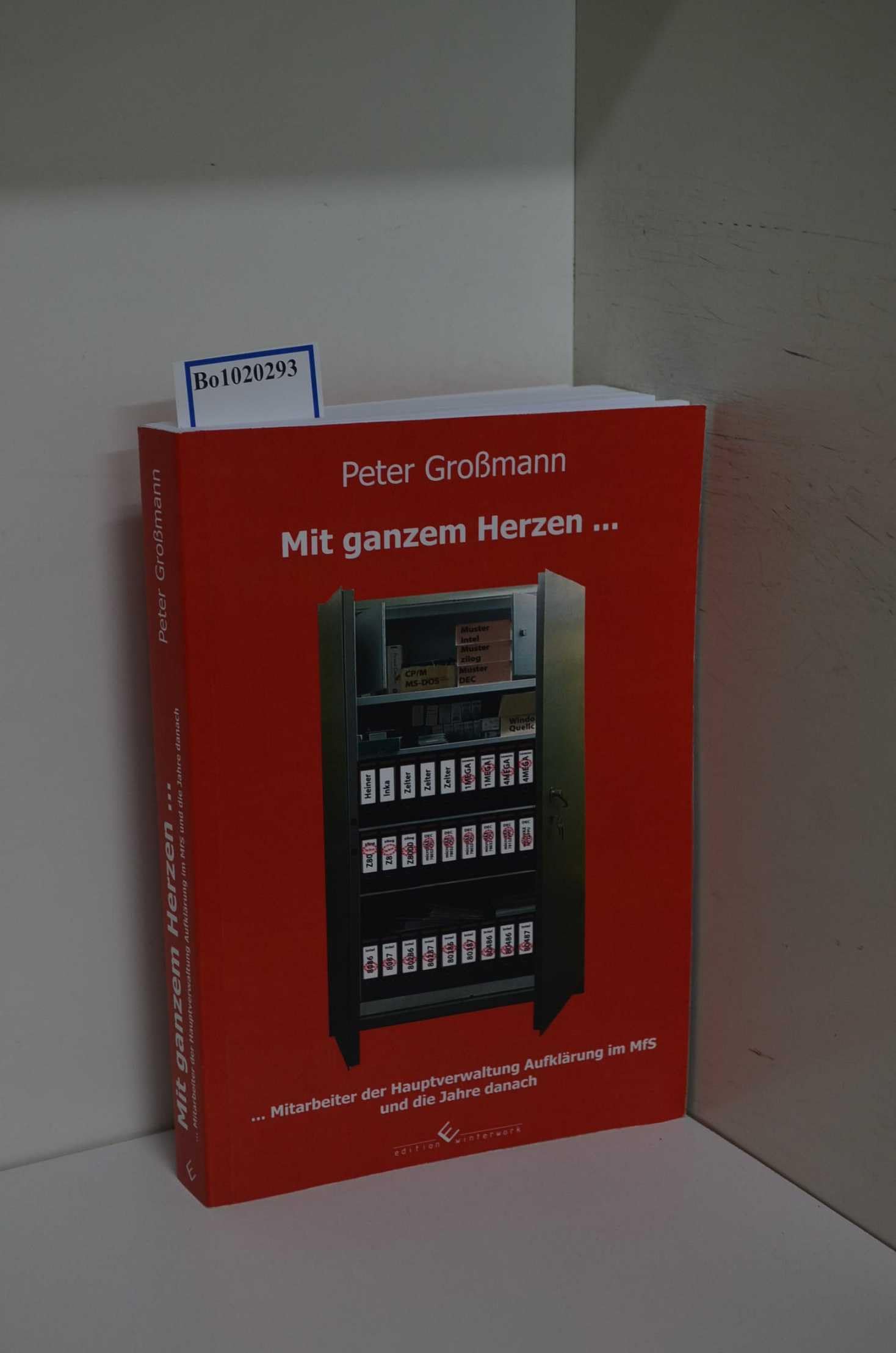 Mit ganzem Herzen ... 3. Auflage: Mitarbeiter der Hauptverwaltung Aufklärung im MfS und die Jahre danach Memories