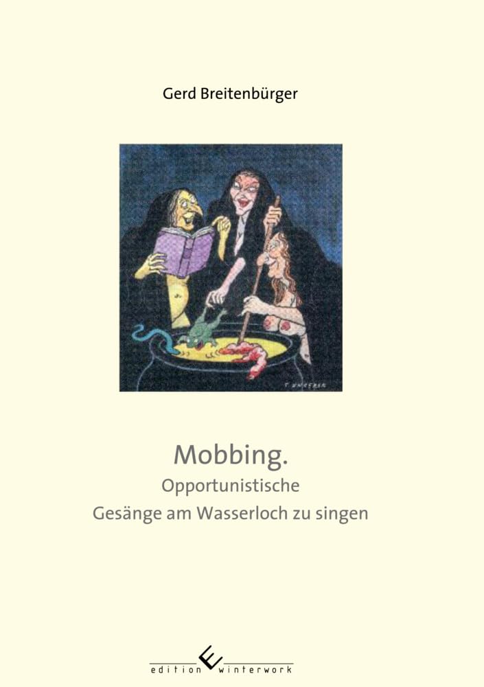 Mobbing: Opportunistische Gesänge am Wasserloch zu singen Books