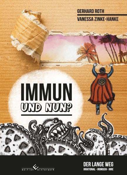 Immun - und nun: Der lange Weg - irrational - ironisch - irre Humour & Satire