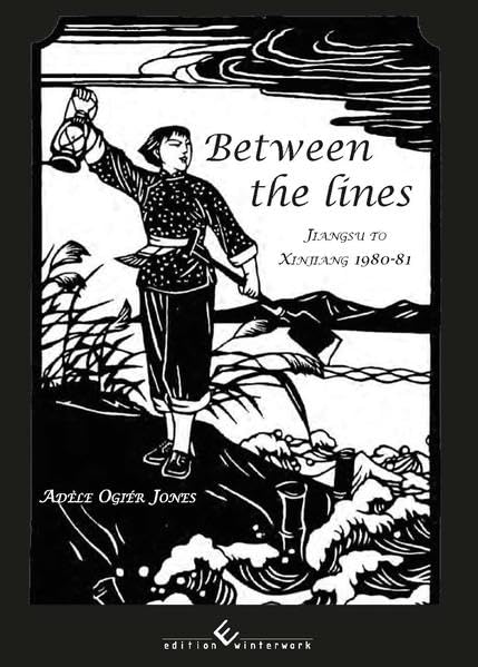 Between the Lines: Jiangsu to Xinjiang 1980-81 Contemporary literature