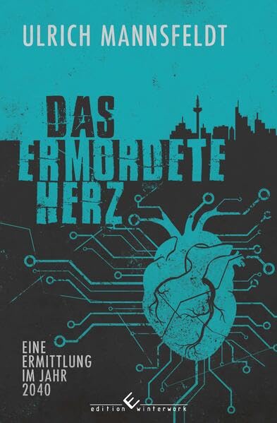 Das ermordete Herz: Eine Ermittlung im Jahre 2040 Contemporary literature