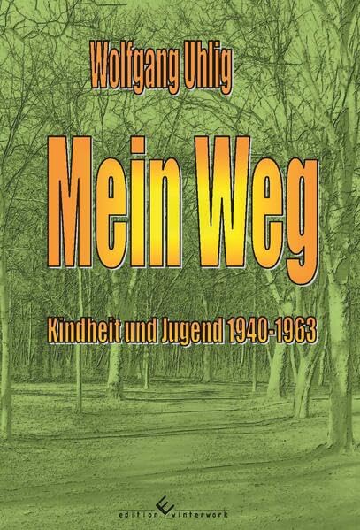 Mein Weg: Kindheit und Jugend 1940-1963 Art & Literature