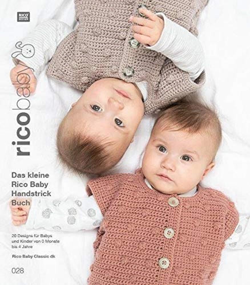 rico baby 028: Das kleine Rico Baby Handstrick Buch, 20 Designs für Babys und Kinder von 0 Monate bis 4 Jahre, Handstickgarn Rico Baby Classic dk Hobbies & Crafts