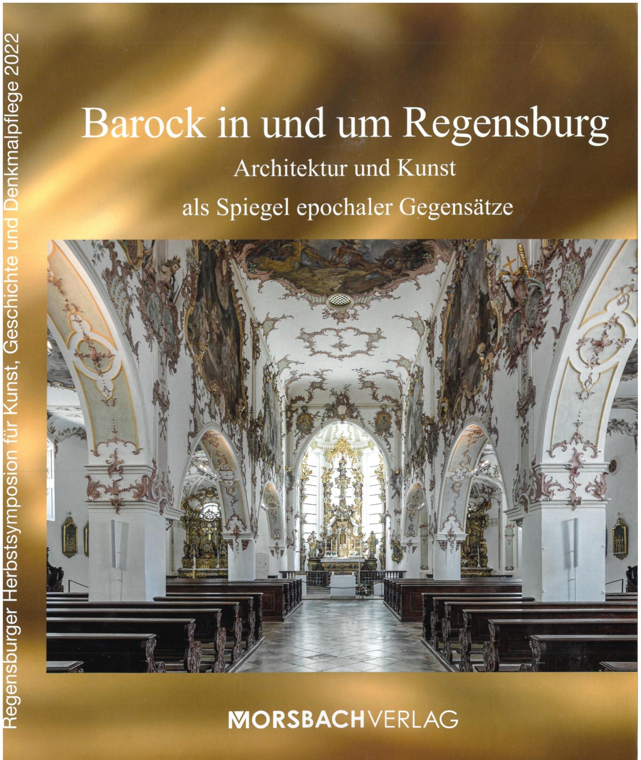 Barock in und um Regensburg: Architektur und Kunst als Spiegel epochaler Gegensätze (Regensburger Herbstsymposion für Kunst, Geschichte und Denkmalpflege) Film, Art & Culture