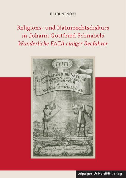 Religions- und Naturrechtsdiskurs in Johann Gottfried Schnabels Wunderliche FATA einiger Seefahrer book