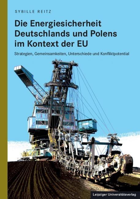 Die Energiesicherheit Deutschlands und Polens im Kontext der EU: Strategien, Gemeinsamkeiten, Unterschiede und Konfliktpotential Law