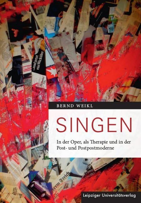 Singen: In der Oper, als Therapie und in der Post- und Postpostmoderne Medicine