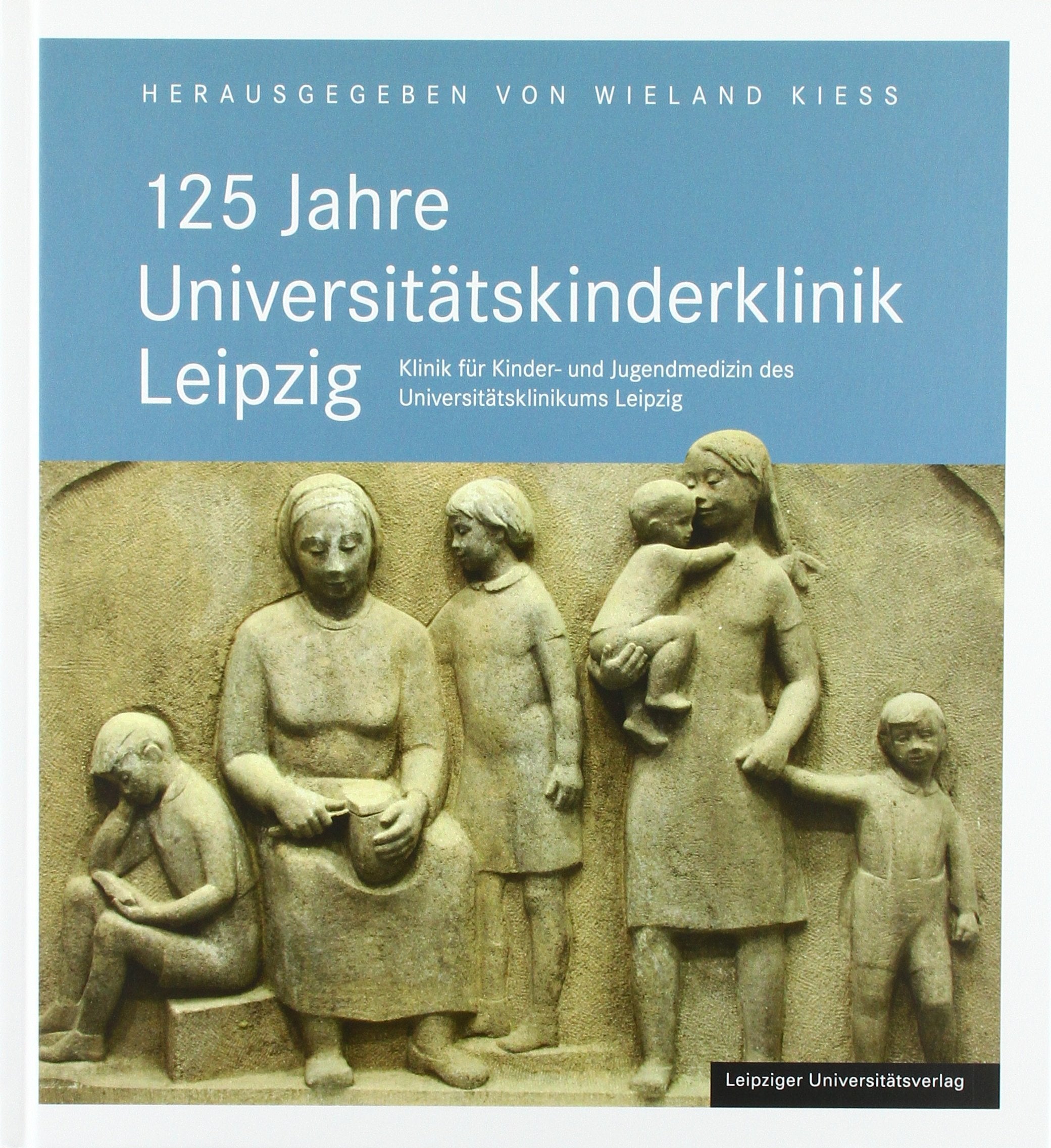 125 Jahre Universitätskinderklinik Leipzig Medicine