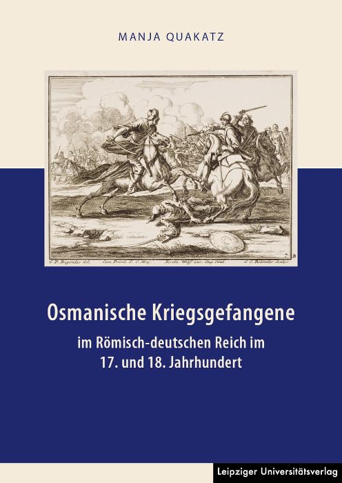Osmanische Kriegsgefangene im Römisch-deutschen Reich im 17. und 18. Jahrhundert Social Sciences