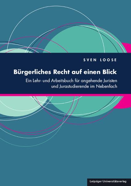 Bürgerliches Recht auf einen Blick: Ein Lehr- und Arbeitsbuch für angehende Juristen und Jurastudierende im Nebenfach Law