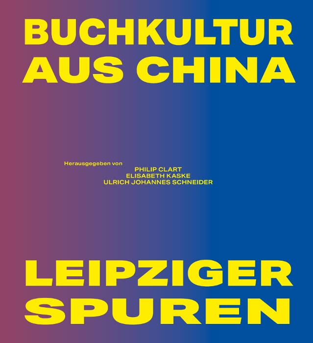 Buchkultur aus China – Leipziger Spuren (Schriften aus der Universitätsbibliothek Leipzig) General education