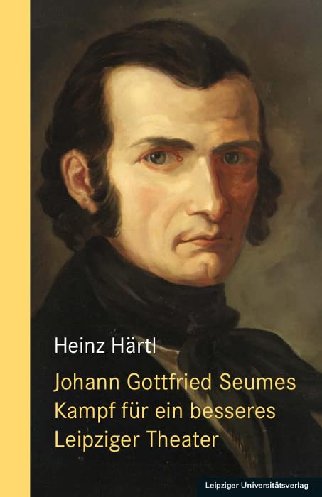 Johann Gottfried Seumes Kampf für ein besseres Leipziger Theater Essays & Short Stories