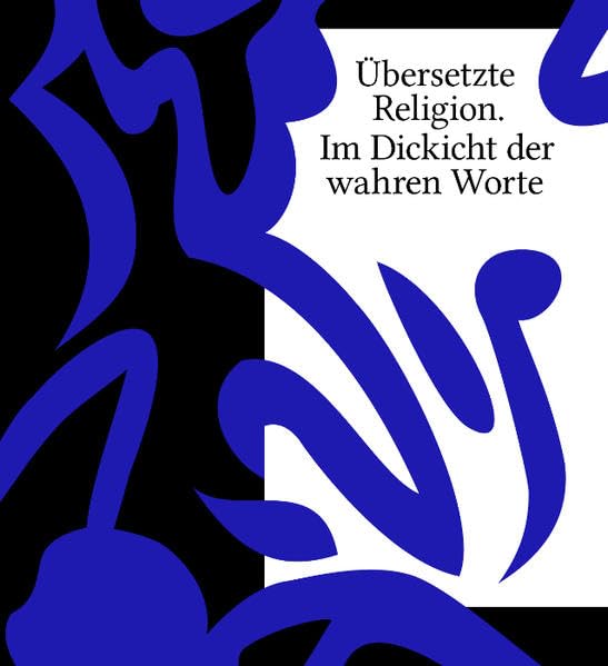 Übersetzte Religion. Im Dickicht der wahren Worte Social Sciences