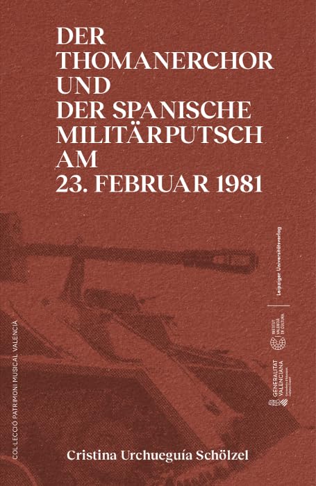 Der Thomanerchor und der spanische Militärputsch am 23. Februar 1981 / Un 23 F musical Arts & Music